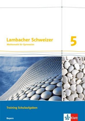 Lambacher Schweizer Mathematik 5.Schulaufgabentrainer Ausgabe Bayern, m. Erklärfilmen