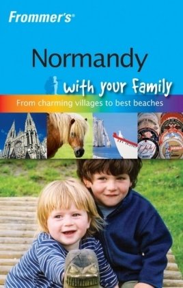 Frommer's Normandy with Your Family