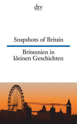 Snapshots of Britain. Britannien in kleinen Geschichten
