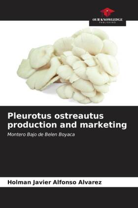Pleurotus ostreautus production and marketing