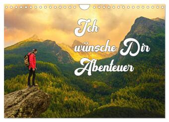 Ich wünsche Dir Abenteuer (Wandkalender 2024 DIN A4 quer), CALVENDO Monatskalender