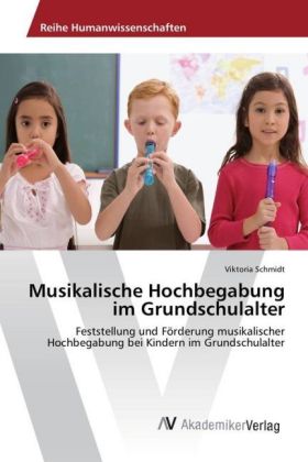 Musikalische Hochbegabung im Grundschulalter