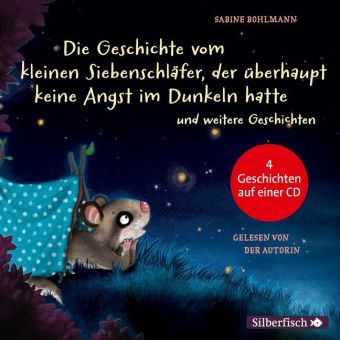 Die Geschichte vom kleinen Siebenschläfer, der überhaupt keine Angst im Dunkeln hatte, Die Geschicht
