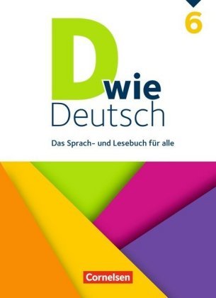D wie Deutsch - Das Sprach- und Lesebuch für alle - 6. Schuljahr. Schülerbuch
