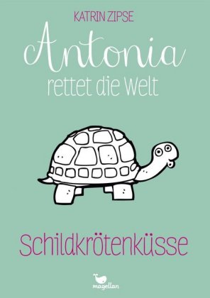 Antonia rettet die Welt - Schildkrötenküsse
