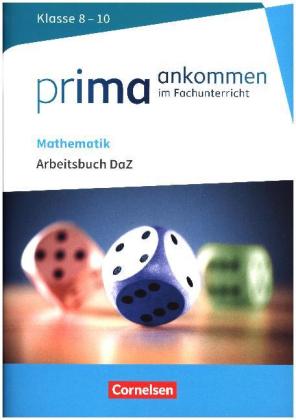 Prima ankommen - Im Fachunterricht - Mathematik: Klasse 8-10