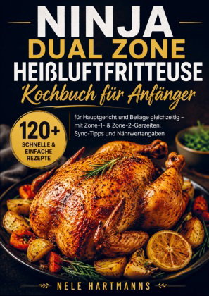 Ninja Dual Zone Heißluftfritteuse Kochbuch für Anfänger