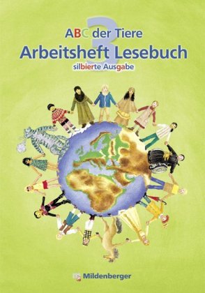 ABC der Tiere 3 - 3. Schuljahr, Arbeitsheft Lesebuch (silbierte Ausgabe)