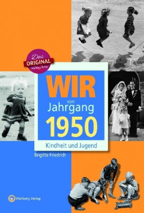 Wir vom Jahrgang 1950 - Kindheit und Jugend