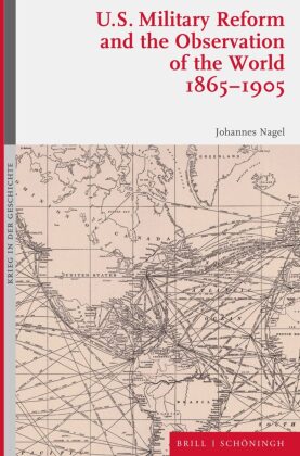 U.S. Military Reform and the Observation of the World, 1865-1905