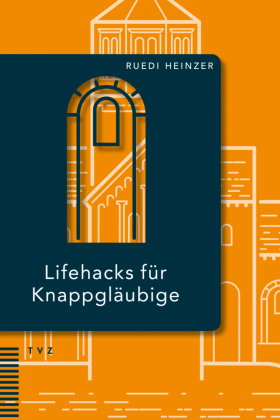 Lifehacks für Knappgläubige