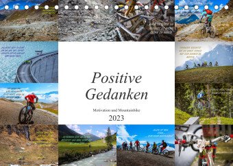 Positive Gedanken - Motivation und Mountainbike (Tischkalender 2023 DIN A5 quer)