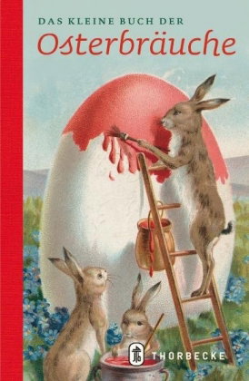 Das kleine Buch der Osterbräuche