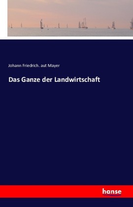 Das Ganze der Landwirtschaft