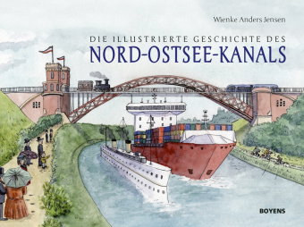 Die illustrierte Geschichte des Nord-Ostsee-Kanals