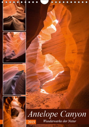 Antelope Canyon - Wunderwerke der Natur (Wandkalender 2019 DIN A4 hoch)