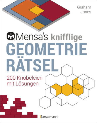 Mensa's knifflige Geometrierätsel. Mathematische Aufgaben aus der Trigonometrie und räumlichen Vorst