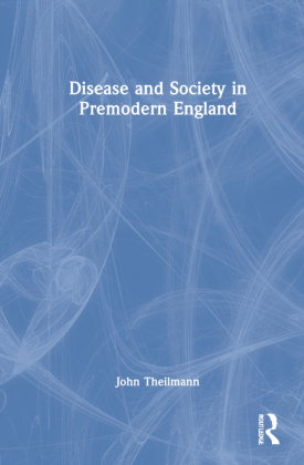 Disease and Society in Premodern England