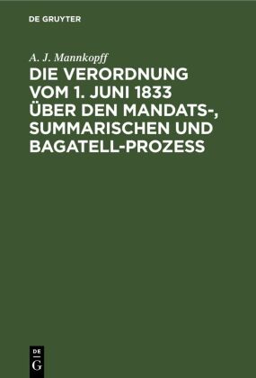 Die Verordnung vom 1. Juni 1833 über den Mandats-, summarischen und Bagatell-Prozess