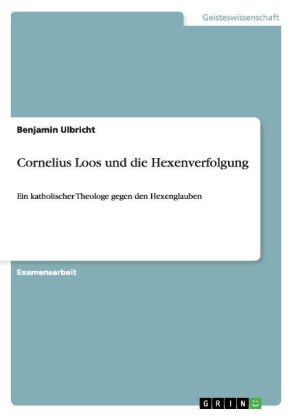 Cornelius Loos und die Hexenverfolgung