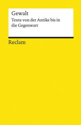 Gewalt. Texte von der Antike bis in die Gegenwart
