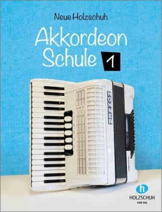 Neue Holzschuh-Akkordeon-Schule 1. H.1