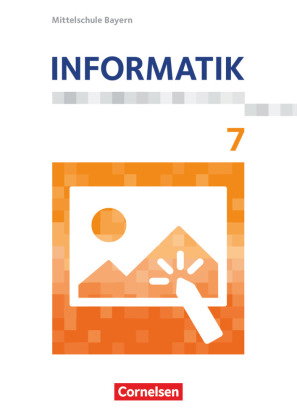 Informatik - Mittelschule Bayern - 7. Jahrgangsstufe