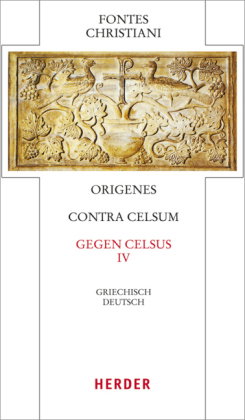 Fontes Christiani 4. Folge. Contra Celsum. Tl.4