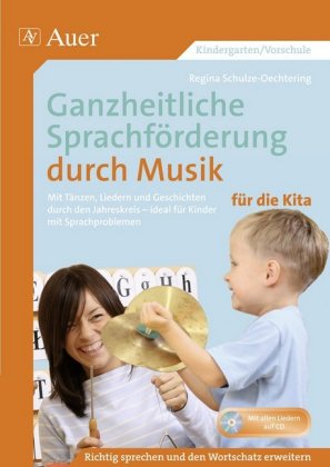 Ganzheitliche Sprachförderung durch Musik Kita, m. 1 CD-ROM
