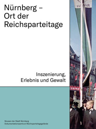 Nürnberg - Ort der Reichsparteitage