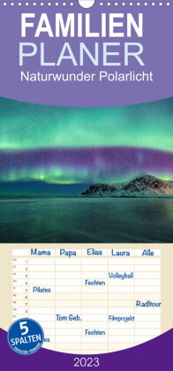 Familienplaner Naturwunder Polarlicht (Wandkalender 2023 , 21 cm x 45 cm, hoch)