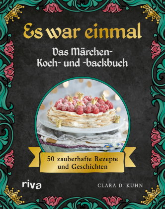 Es war einmal - Das Koch- und Backbuch der Märchen