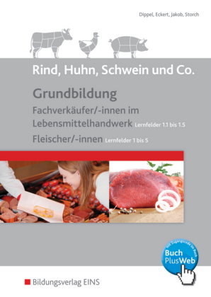 Grundbildung Fachverkäufer/ -innen im Lebensmittelhandwerk (Lernfelder 1.1 bis 1.5) und Fleischer/-i