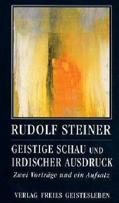 Geistige Schau und irdischer Ausdruck
