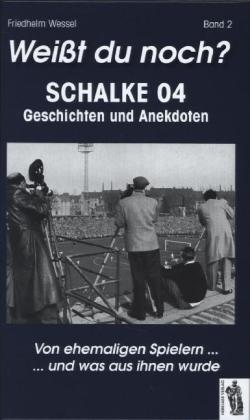 Weißt du noch? Schalke 04. Bd.2. Bd.2