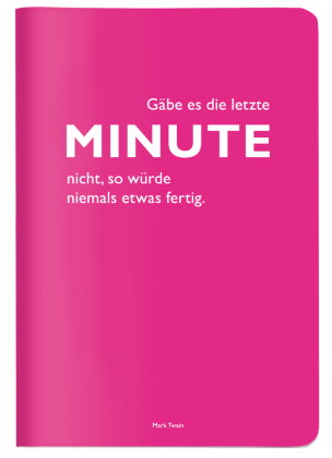 Heft A5 kariert, "Gäbe es die letzte Minute nicht, so würde niemals etwas fertig." (Mark Twain)