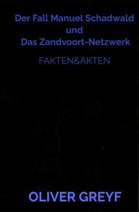 Der Fall Manuel Schadwald und Das Zandvoort-Netzwerk
