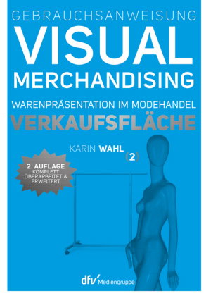 Gebrauchsanweisung Visual Merchandising. Bd.2