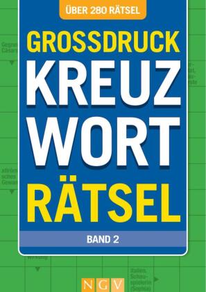 Großdruck Kreuzworträtsel - Band 2- Über 280 Rätsel in großer Schrift für Senioren & Erwachsene