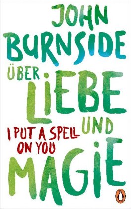 Über Liebe und Magie - I Put a Spell on You