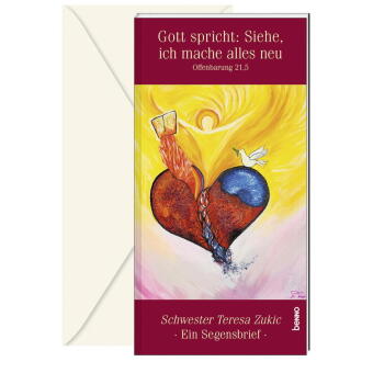 Schwester Teresa Segensbrief »Gott spricht: Siehe, ich mache alles neu« Offb 21,5