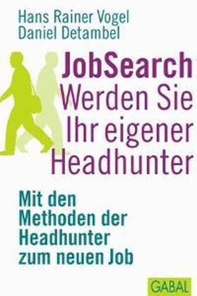 JobSearch Werden Sie Ihr eigener Headhunter
