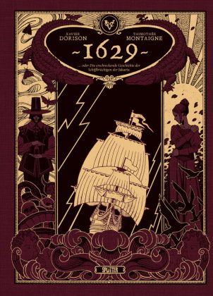 1629, oder die erschreckende Geschichte der Schiffbrüchigen der Jakarta. Band 1 (limitierte Vorzugsa