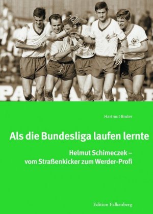 Als die Bundesliga laufen lernte