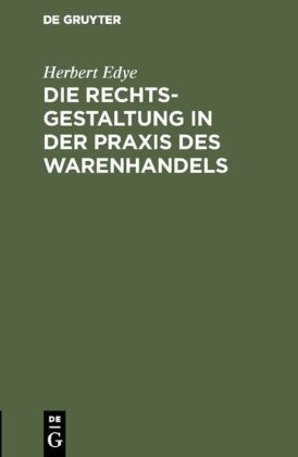 Die Rechtsgestaltung in der Praxis des Warenhandels