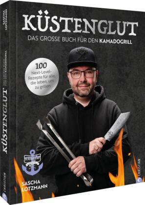 Küstenglut: Das große Buch für den Kamadogrill