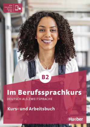 Im Berufssprachkurs B2, m. 1 Buch, m. 1 Beilage