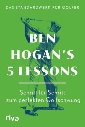 Ben Hogan's 5 Lessons - Das Standardwerk für Golfer