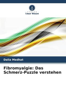 Fibromyalgie: Das Schmerz-Puzzle verstehen