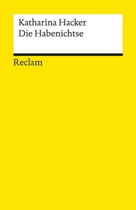 Die Habenichtse. Roman. Zeitgenössische Romane bei Reclam - Geeignet für den Schulunterricht - Mit e